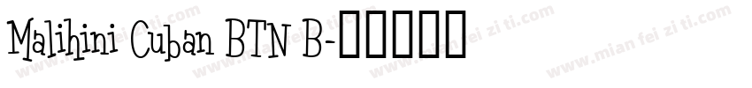 Malihini Cuban BTN B字体转换